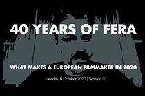 40 years of FERA: What makes a European Filmmaker in 2020?